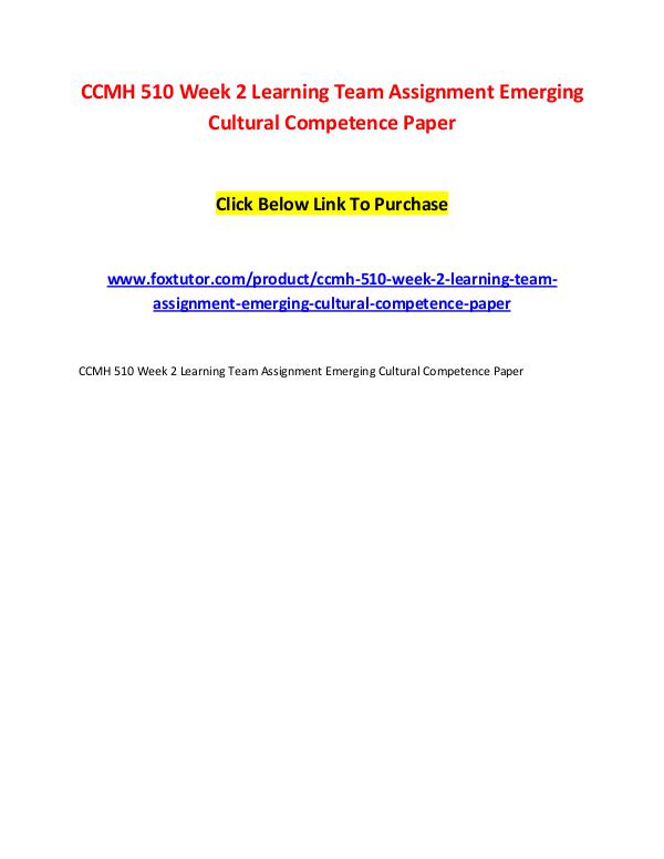 CCMH 510 Week 2 Learning Team Assignment Emerging Cultural Competence CCMH 510 Week 2 Learning Team Assignment Emerging