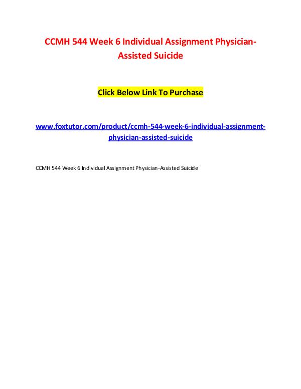 CCMH 544 Week 6 Individual Assignment Physician-Assisted Suicide CCMH 544 Week 6 Individual Assignment Physician-As