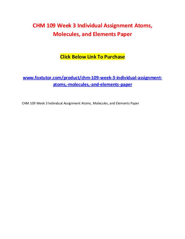 CHM 109 Week 3 Individual Assignment Atoms, Molecules, and Elements P CHM 109 Week 3 Individual Assignment Atoms, Molecu