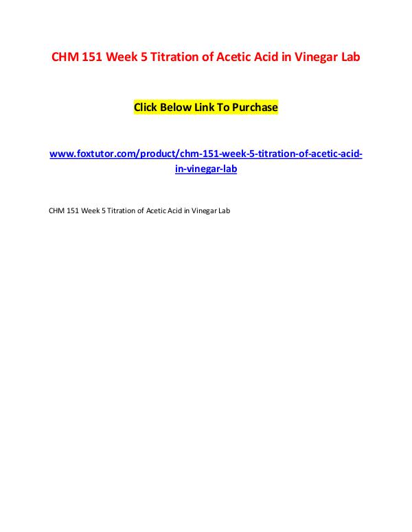 CHM 151 Week 5 Titration of Acetic Acid in Vinegar Lab CHM 151 Week 5 Titration of Acetic Acid in Vinegar