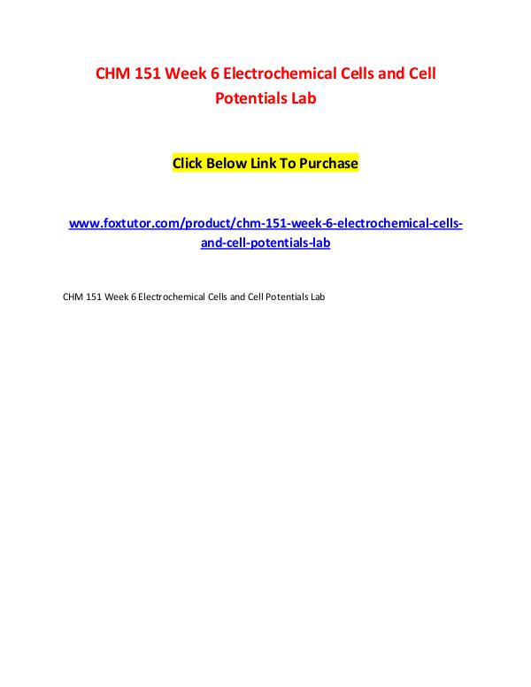 CHM 151 Week 6 Electrochemical Cells and Cell Potentials Lab CHM 151 Week 6 Electrochemical Cells and Cell Pote