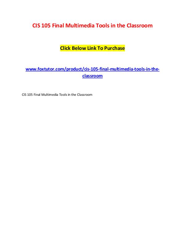 CIS 105 Final Multimedia Tools in the Classroom CIS 105 Final Multimedia Tools in the Classroom