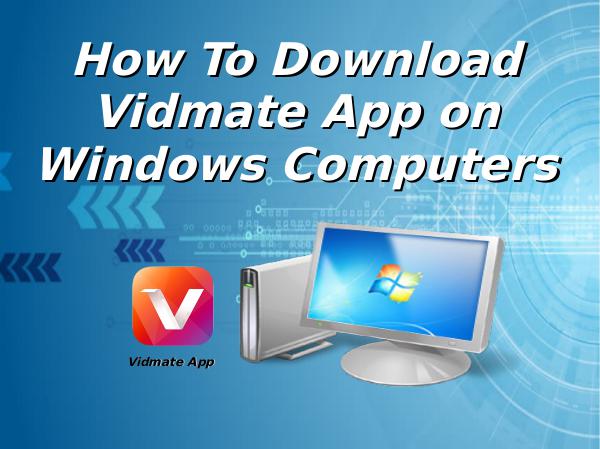 My first Magazine How To Download Vidmate App on Windows Computers