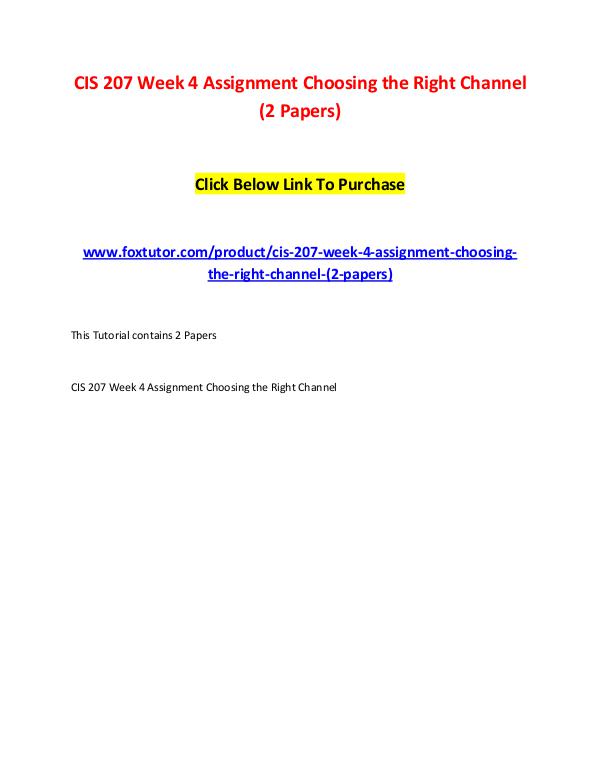 CIS 207 Week 4 Assignment Choosing the Right Channel (2 Papers) CIS 207 Week 4 Assignment Choosing the Right Chann