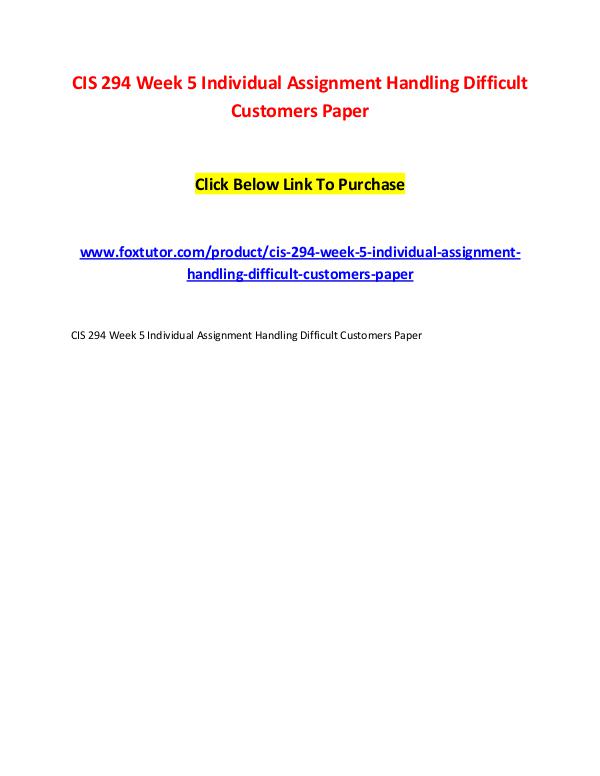 CIS 294 Week 5 Individual Assignment Handling Difficult Customers Pap CIS 294 Week 5 Individual Assignment Handling Diff