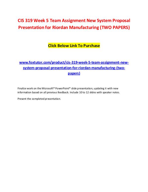 CIS 319 Week 5 Team Assignment New System Proposal Presentation for R CIS 319 Week 5 Team Assignment New System Proposal