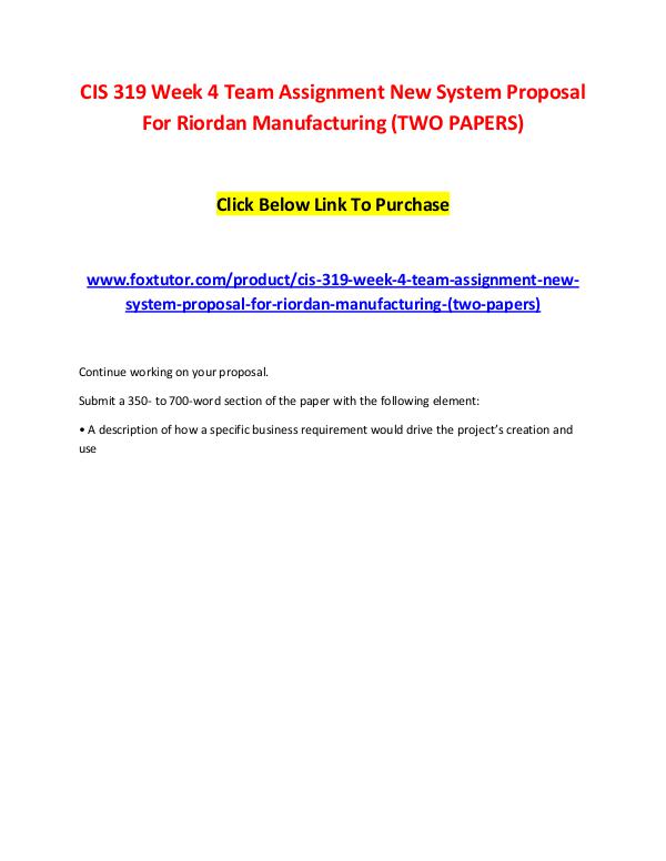CIS 319 Week 4 Team Assignment New System Proposal For Riordan Manufa CIS 319 Week 4 Team Assignment New System Proposal