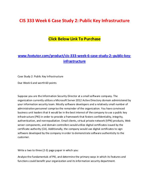 CIS 333 Week 6 Case Study 2 Public Key Infrastructure CIS 333 Week 6 Case Study 2 Public Key Infrastruct