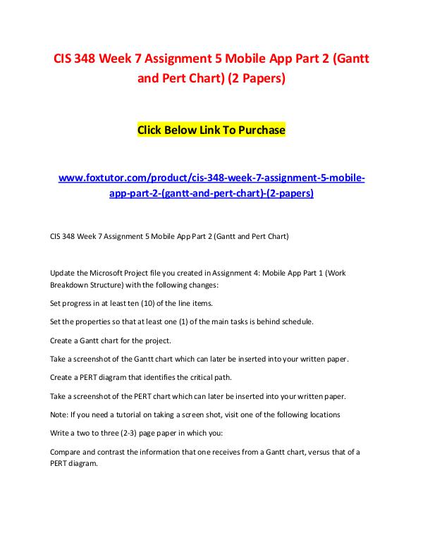 CIS 348 Week 7 Assignment 5 Mobile App Part 2 (Gantt and Pert Chart) CIS 348 Week 7 Assignment 5 Mobile App Part 2 (Gan