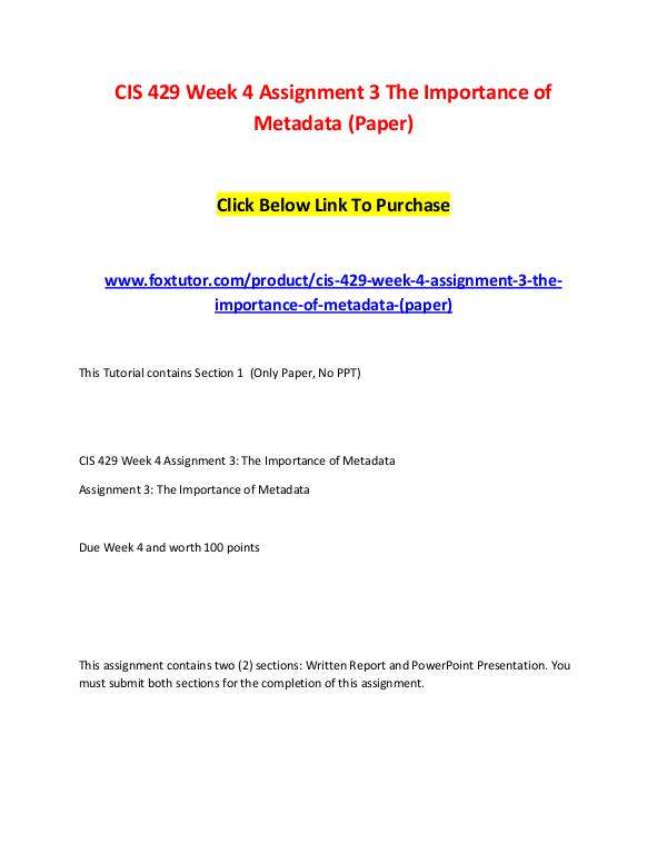 CIS 429 Week 4 Assignment 3 The Importance of Metadata (Paper) CIS 429 Week 4 Assignment 3 The Importance of Meta