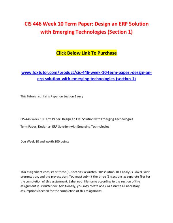 CIS 446 Week 10 Term Paper Design an ERP Solution with Emerging Techn CIS 446 Week 10 Term Paper Design an ERP Solution