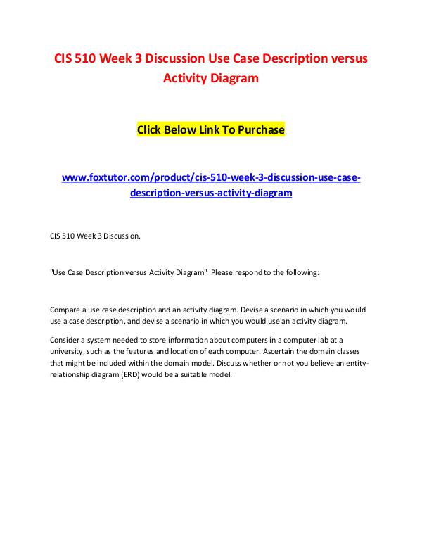 CIS 510 Week 3 Discussion Use Case Description versus Activity Diagra CIS 510 Week 3 Discussion Use Case Description ver