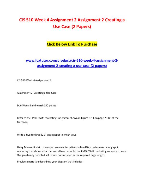 CIS 510 Week 4 Assignment 2 Assignment 2 Creating a Use Case (2 Paper CIS 510 Week 4 Assignment 2 Assignment 2 Creating