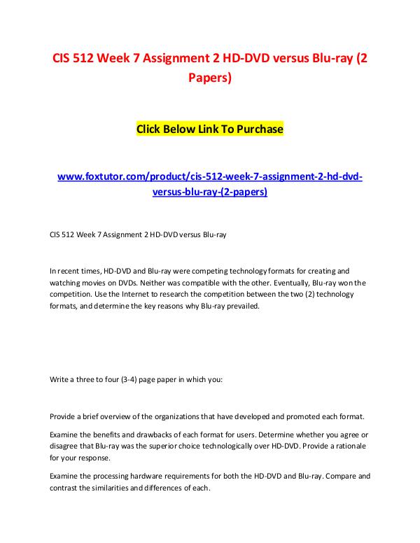 CIS 512 Week 7 Assignment 2 HD-DVD versus Blu-ray (2 Papers) CIS 512 Week 7 Assignment 2 HD-DVD versus Blu-ray