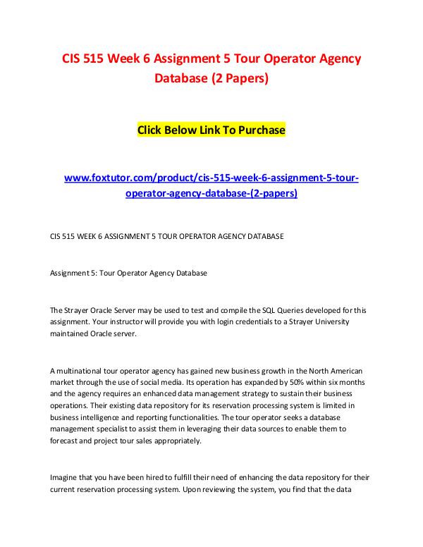 CIS 515 Week 6 Assignment 5 Tour Operator Agency Database (2 Papers) CIS 515 Week 6 Assignment 5 Tour Operator Agency D