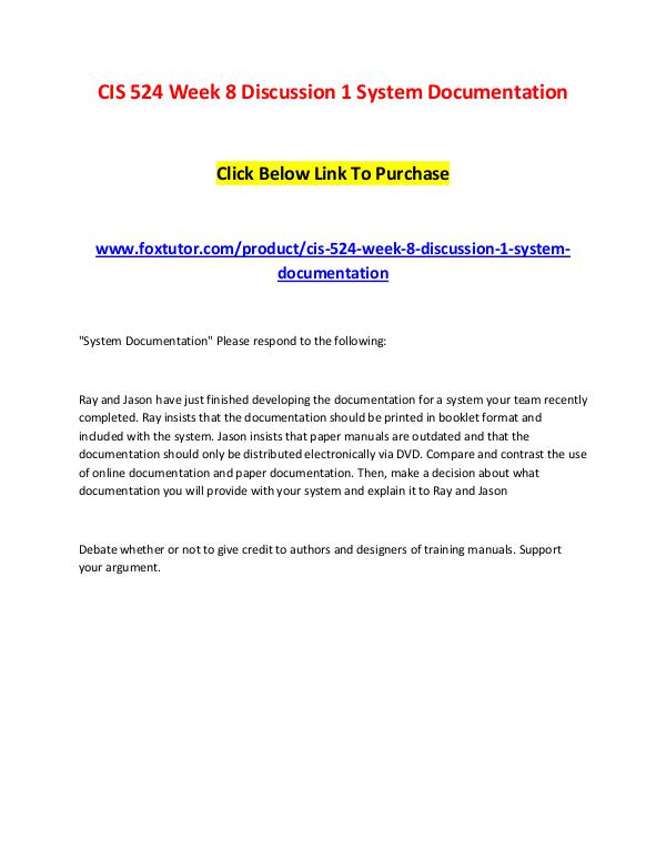 CIS 524 Week 8 Discussion 1 System Documentation CIS 524 Week 8 Discussion 1 System Documentation