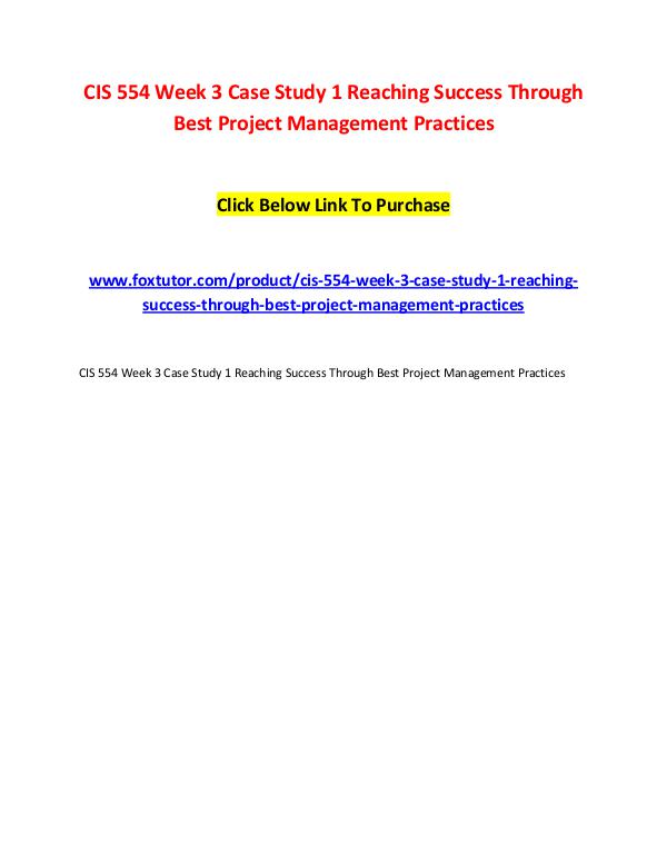 CIS 554 Week 3 Case Study 1 Reaching Success Through Best Project Man CIS 554 Week 3 Case Study 1 Reaching Success Throu