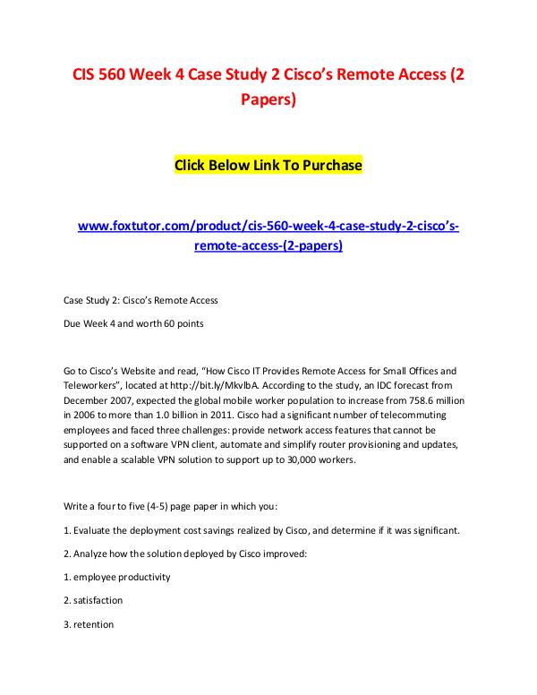 CIS 560 Week 4 Case Study 2 Cisco’s Remote Access (2 Papers) CIS 560 Week 4 Case Study 2 Cisco’s Remote Access