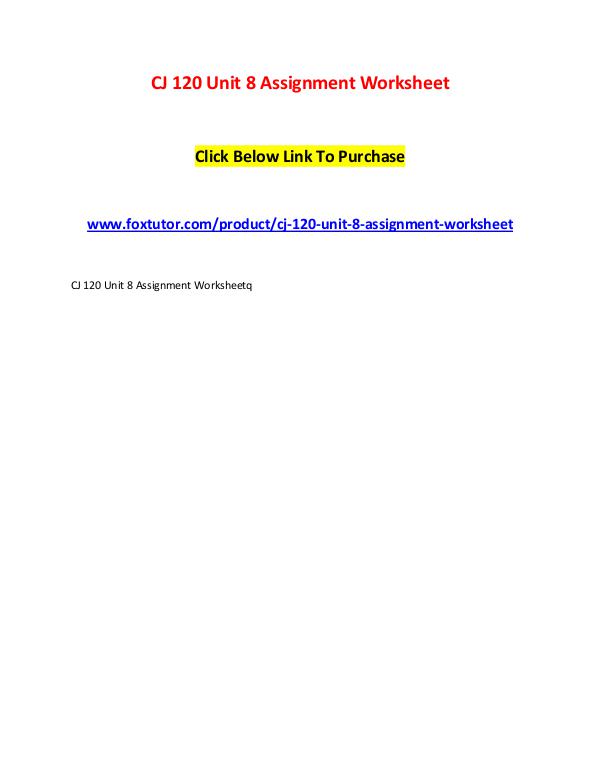 CJ 120 Unit 8 Assignment Worksheet CJ 120 Unit 8 Assignment Worksheet