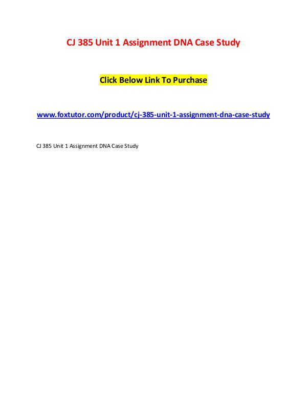 CJ 385 Unit 1 Assignment DNA Case Study CJ 385 Unit 1 Assignment DNA Case Study