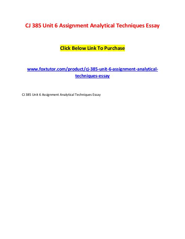 CJ 385 Unit 6 Assignment Analytical Techniques Essay CJ 385 Unit 6 Assignment Analytical Techniques Ess