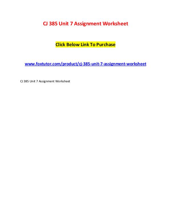 CJ 385 Unit 7 Assignment Worksheet CJ 385 Unit 7 Assignment Worksheet