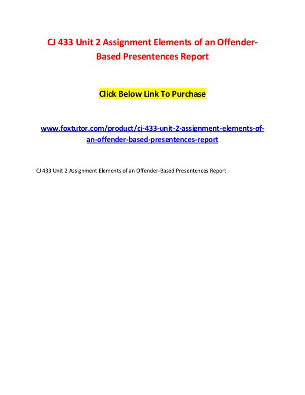 CJ 433 Unit 2 Assignment Elements of an Offender-Based Presentences R CJ 433 Unit 2 Assignment Elements of an Offender-B