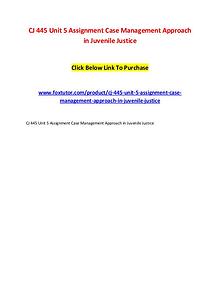 CJ 445 Unit 5 Assignment Case Management Approach in Juvenile Justice