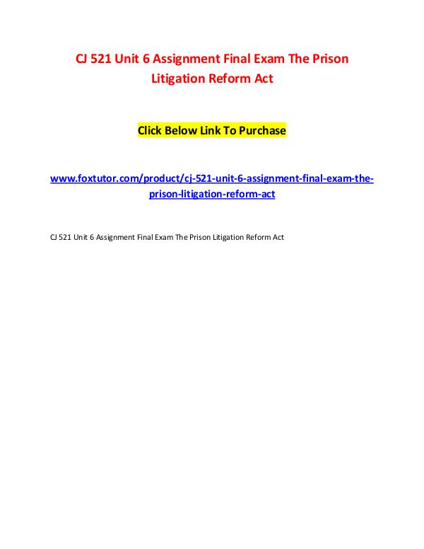 CJ 521 Unit 6 Assignment Final Exam The Prison Litigation Reform Act CJ 521 Unit 6 Assignment Final Exam The Prison Lit