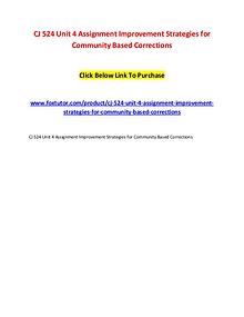 CJ 524 Unit 4 Assignment Improvement Strategies for Community Based C