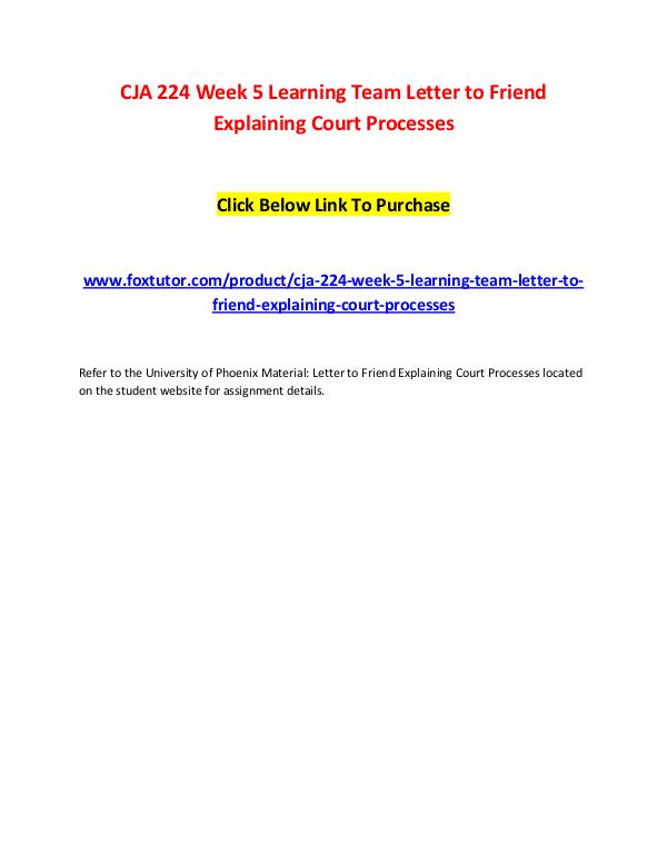 CJA 224 Week 5 Learning Team Letter to Friend Explaining Court Proces CJA 224 Week 5 Learning Team Letter to Friend Expl