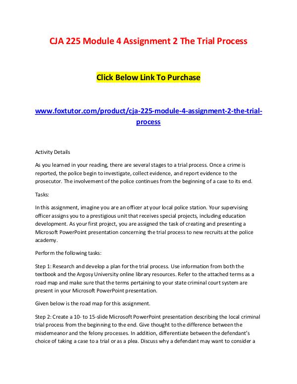 CJA 225 Module 4 Assignment 2 The Trial Process CJA 225 Module 4 Assignment 2 The Trial Process