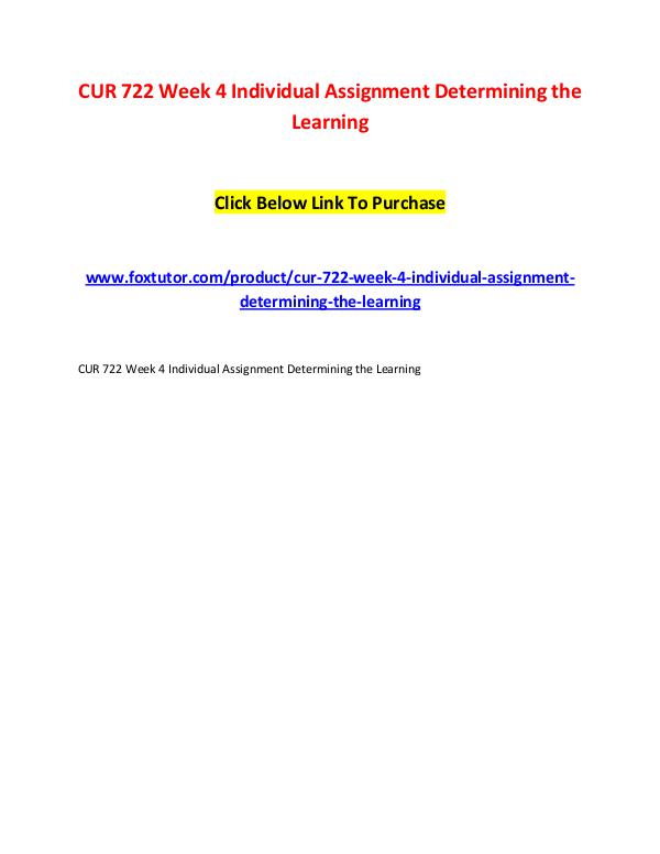 CUR 722 Week 4 Individual Assignment Determining the Learning CUR 722 Week 4 Individual Assignment Determining t