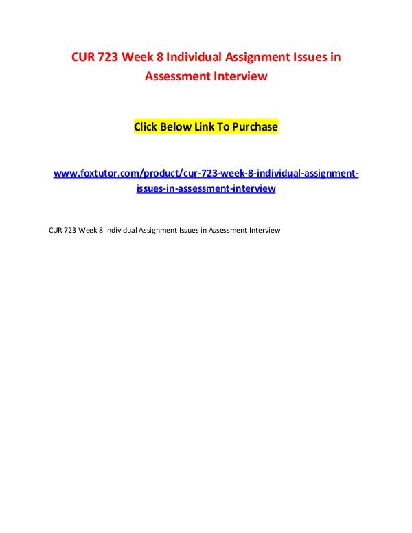 CUR 723 Week 8 Individual Assignment Issues in Assessment Interview CUR 723 Week 8 Individual Assignment Issues in Ass