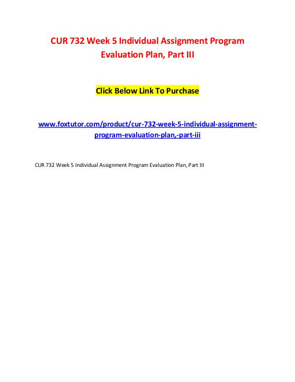 CUR 732 Week 5 Individual Assignment Program Evaluation Plan, Part II CUR 732 Week 5 Individual Assignment Program Evalu