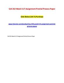 CJA 353 Week 5 LT Assignment Pretrial Process Paper