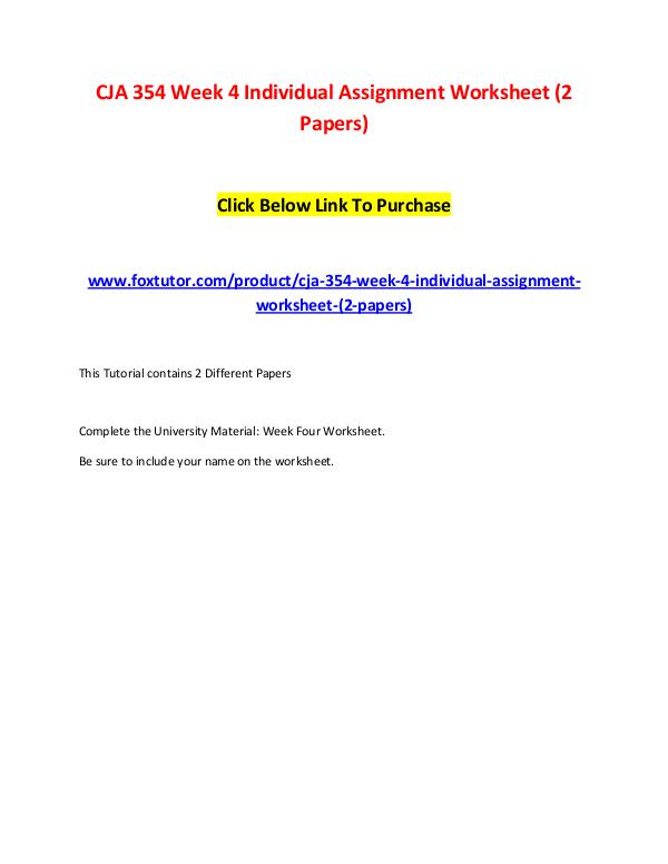 CJA 354 Week 4 Individual Assignment Worksheet (2 Papers) CJA 354 Week 4 Individual Assignment Worksheet (2