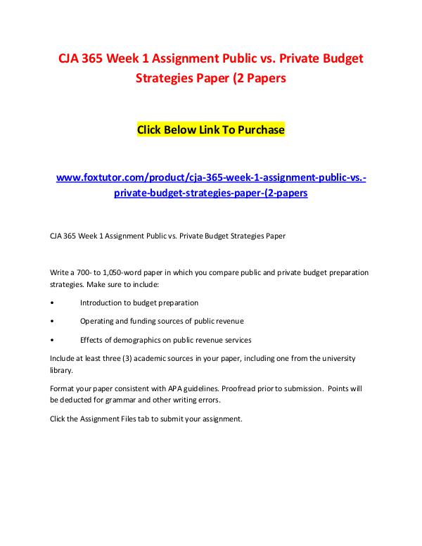 CJA 365 Week 1 Assignment Public vs. Private Budget Strategies Paper CJA 365 Week 1 Assignment Public vs. Private Budge