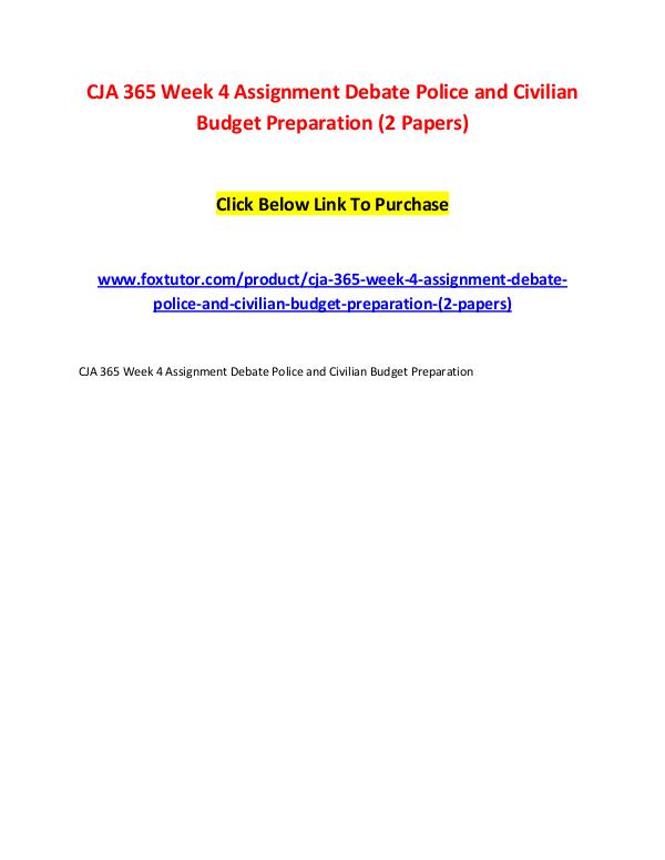 CJA 365 Week 4 Assignment Debate Police and Civilian Budget Preparati CJA 365 Week 4 Assignment Debate Police and Civili