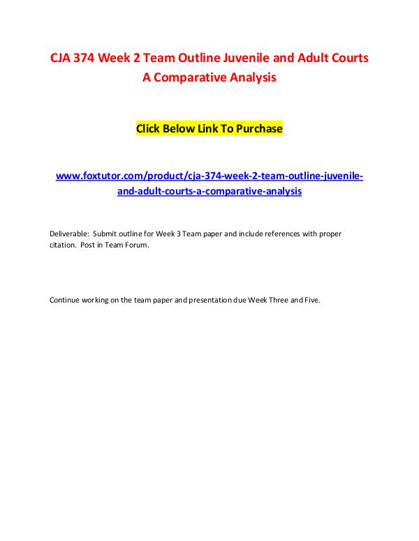 CJA 374 Week 2 Team Outline Juvenile and Adult Courts A Comparative A CJA 374 Week 2 Team Outline Juvenile and Adult Cou