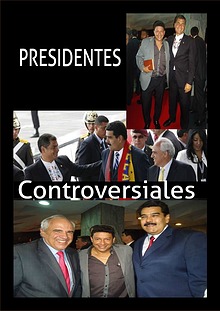 PRESIDENTES  CONTROVERSIALES.