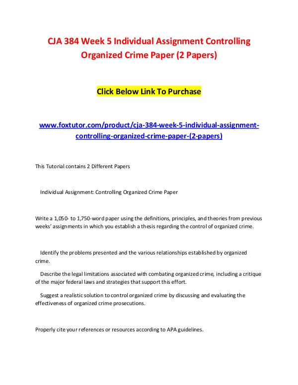 CJA 384 Week 5 Individual Assignment Controlling Organized Crime Pape CJA 384 Week 5 Individual Assignment Controlling O