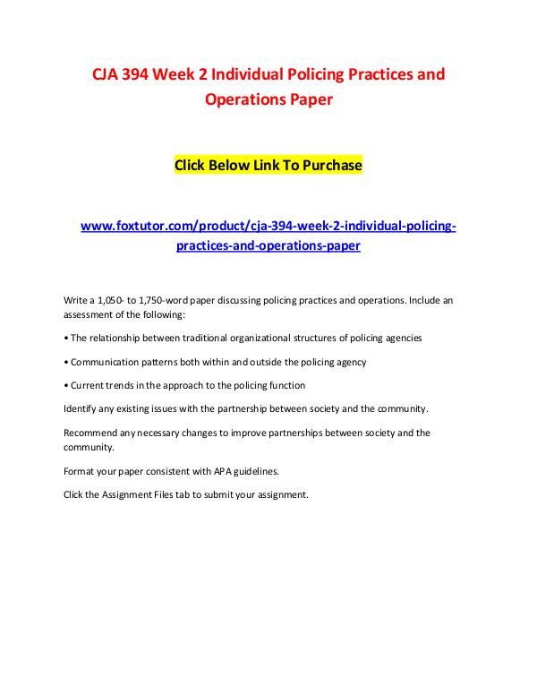 CJA 394 Week 2 Individual Policing Practices and Operations Paper CJA 394 Week 2 Individual Policing Practices and O