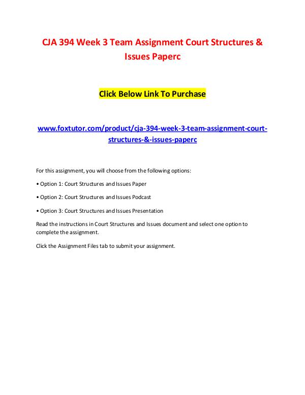 CJA 394 Week 3 Team Assignment Court Structures & Issues Paperc CJA 394 Week 3 Team Assignment Court Structures &