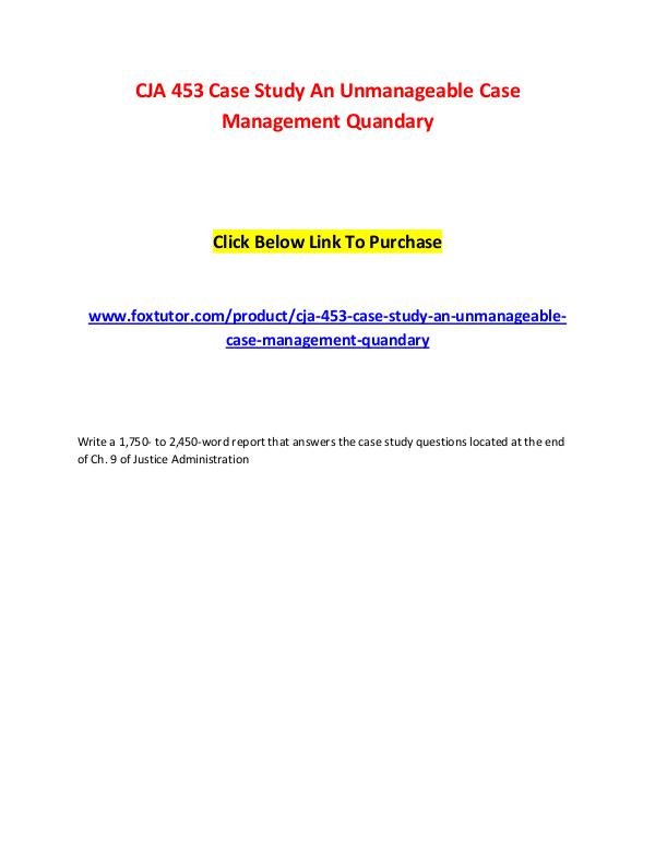 CJA 453 Case Study An Unmanageable Case Management Quandary CJA 453 Case Study An Unmanageable Case Management