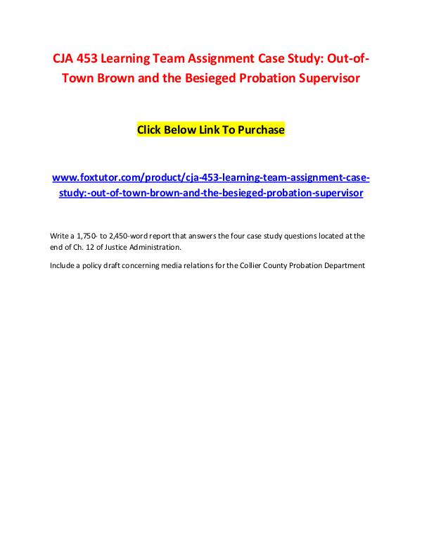 CJA 453 Learning Team Assignment Case Study Out-of-Town Brown and the CJA 453 Learning Team Assignment Case Study Out-of