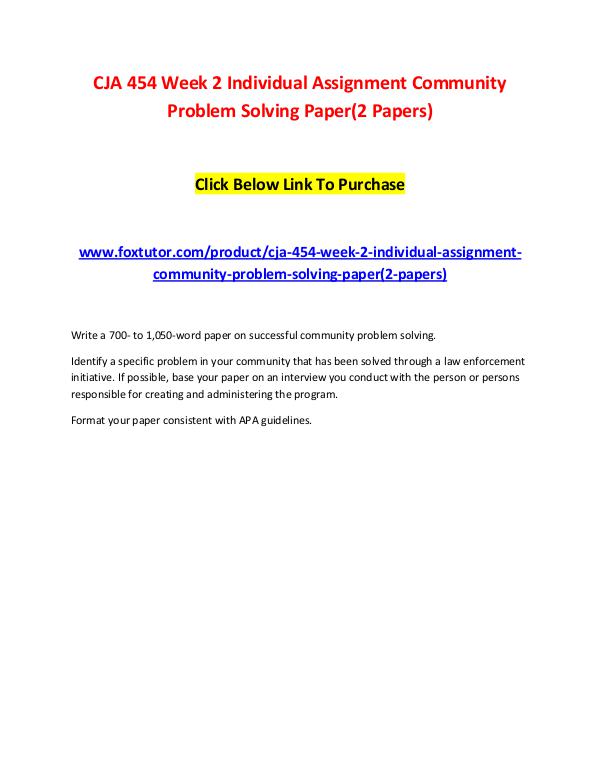 CJA 454 Week 2 Individual Assignment Community Problem Solving Paper( CJA 454 Week 2 Individual Assignment Community Pro