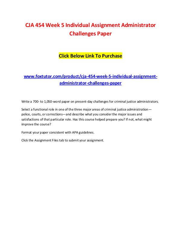 CJA 454 Week 5 Individual Assignment Administrator Challenges Paper CJA 454 Week 5 Individual Assignment Administrator