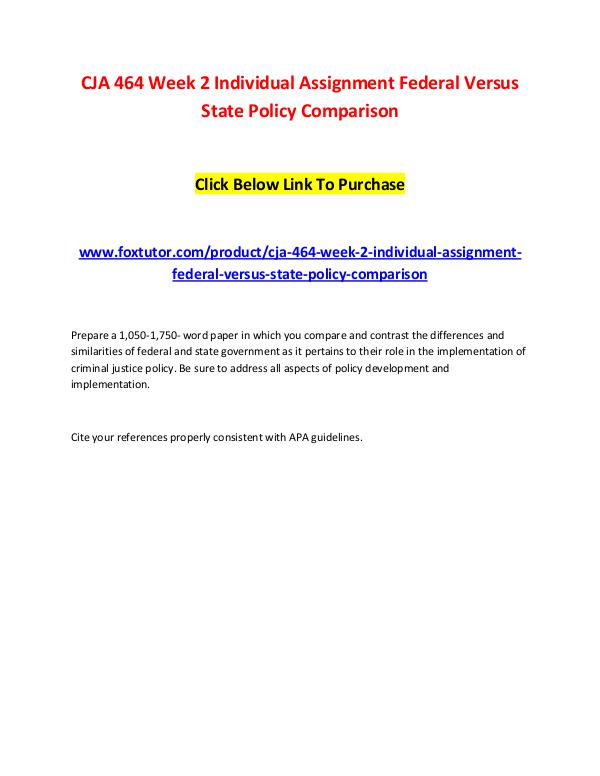 CJA 464 Week 2 Individual Assignment Federal Versus State Policy Comp CJA 464 Week 2 Individual Assignment Federal Versu