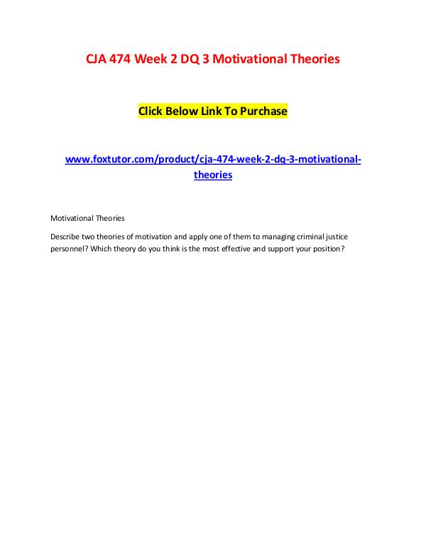 CJA 474 Week 2 DQ 3 Motivational Theories CJA 474 Week 2 DQ 3 Motivational Theories